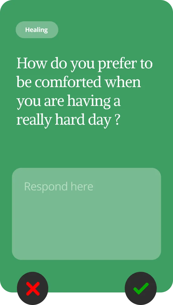 Healing prompt: How do you prefer to be comforted when you are having a really hard day?